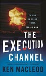 The Execution Channel - MACLEOD,  Ken - 9780765351784