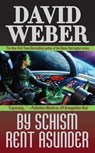 By Schism Rent Asunder - David Weber - 9780765353986