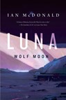Luna: Wolf Moon - Ian McDonald - 9780765375544