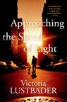 Approaching the Speed of Light - Victoria Lustbader - 9780765378835