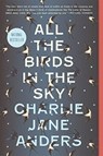 All the Birds in the Sky - Charlie Jane Anders - 9780765379955