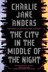 The City in the Middle of the Night - Charlie Jane Anders - 9780765379962