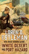White Desert and Port Hazard - ESTLEMAN,  Loren D. - 9780765383587