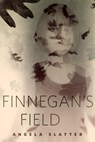 Finnegan's Field - Angela Slatter - 9780765385031