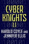 Cyber Knights 1.1 - Harold Coyle ; Jennifer Ellis - 9780765386168