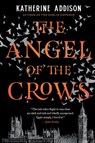 The Angel of the Crows - Katherine Addison - 9780765387400