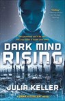 Dark Mind Rising - Julia Keller - 9780765387660