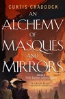 An Alchemy of Masques and Mirrors - Curtis Craddock - 9780765389619