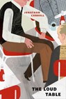 The Loud Table - Jonathan Carroll - 9780765392152