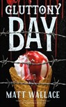 Gluttony Bay - Matt Wallace - 9780765393210