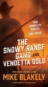 The Snowy Range Gang and Vendetta Gold - Mike Blakely - 9780765393234