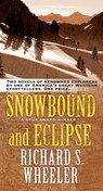 Snowbound and Eclipse - Richard S. Wheeler - 9780765393463