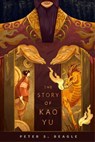 The Story of Kao Yu - Peter S. Beagle - 9780765394477