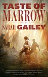 Taste of Marrow - Sarah Gailey - 9780765395245