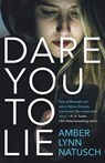 Dare You to Lie - Amber Lynn Natusch - 9780765397683