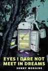 Eyes I Dare Not Meet in Dreams - Sunny Moraine - 9780765398352