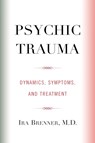 Psychic Trauma - Ira Brenner - 9780765703651
