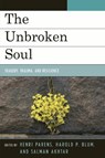 The Unbroken Soul - HENRI PARENS ; HAROLD P. BLUM ; SALMAN,  MD Akhtar - 9780765705891
