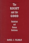 The Right and the Good - Daniel Z. Feldman - 9780765760517