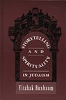 Storytelling and Spirituality in Judaism - Yitzhak Buxbaum - 9780765761668