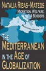 The Mediterranean in the Age of Globalization - Natalia Ribas-Mateos - 9780765802576