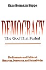 Democracy – The God That Failed - Hans-Hermann Hoppe - 9780765808684