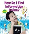 How Do I Find Information Online? - YEARLING,  Tricia - 9780766068377