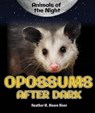 Opossums After Dark - NIVER,  Heather Moore - 9780766073029