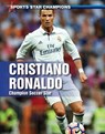 Cristiano Ronaldo: Champion Soccer Star - John A. Torres - 9780766087552