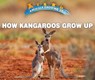 How Kangaroos Grow Up - NIVER,  Heather Moore - 9780766096486