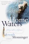 Home Waters - Joseph Monninger - 9780767905152