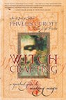 Witch Crafting: A Spiritual Guide to Making Magic - Phyllis Curott - 9780767908450