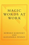 Magic Words at Work - Howard Kaminsky ; Alexandra Penney - 9780767918060