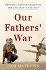 Our Fathers' War - Tom Mathews - 9780767919647