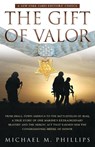The Gift of Valor - Michael M. Phillips - 9780767920384