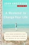 A Weekend to Change Your Life - Joan Anderson - 9780767920551