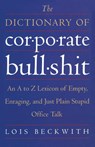 The Dictionary of Corporate Bullshit - Lois Beckwith - 9780767920742