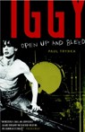 IGGY POP OPEN UP & BLEED - Paul Trynka - 9780767923200