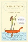 La Bella Lingua - Dianne Hales - 9780767927703