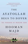 The Ayatollah Begs to Differ - Hooman Majd - 9780767928014