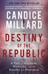 Destiny of the Republic - Candice Millard - 9780767929714
