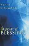 The Power of Blessing - Kerry Kirkwood - 9780768412567