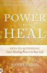 Power to Heal - Randy Clark - 9780768413137