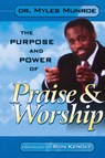 Purpose and Power of Praise and Worship - Dr Myles Munroe - 9780768413465