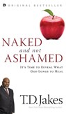 Naked and Not Ashamed - T D Jakes - 9780768418743