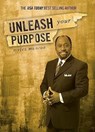 Unleash Your Purpose - Myles Munroe - 9780768427585