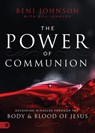 POWER OF COMMUNION - Beni Johnson ; Bill Johnson - 9780768445466