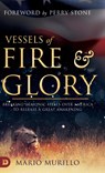 Vessels of Fire and Glory - Mario Murillo - 9780768451641