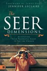 The Seer Dimensions - Jennifer LeClaire - 9780768453867