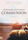 Experiencing Jesus through Communion - Beni Johnson - 9780768456349